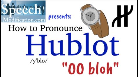 how to pronounce hublot watch|how do you say longines.